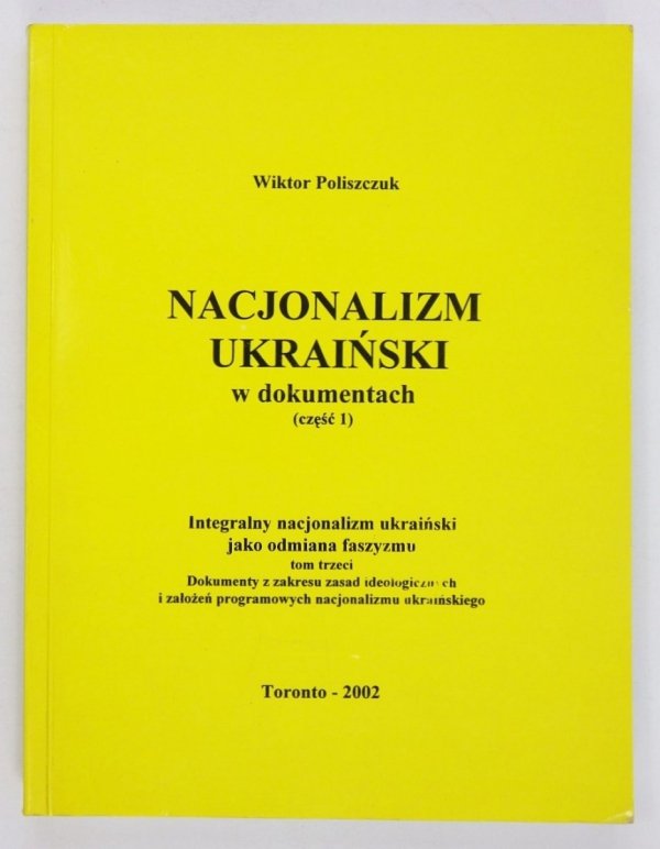 Poliszczuk Wiktor - Nacjonalizm ukraiński w dokumentach (cz. 1)