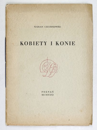 CZUCHNOWSKI Marjan - Kobiety i konie. (Listy do Jana Artura Rimbaud'a).