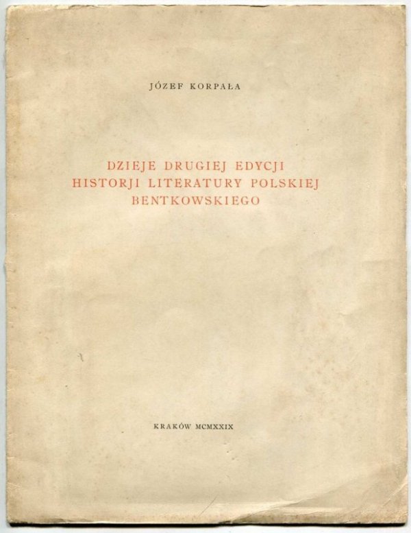 Korpała Józef — Dzieje drugiej edycji Historji literatury polskiej Bentkowskiego. 