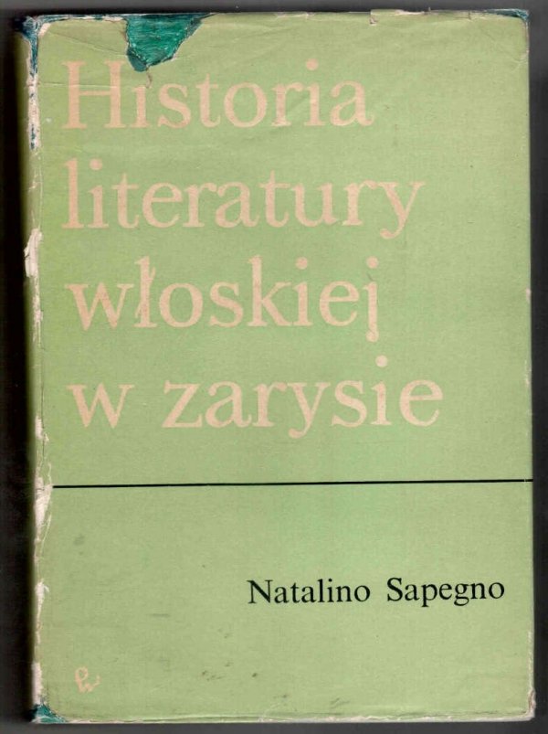 Sapegno Natalino - Historia literatury włoskiej w zarysie. Podręcznik