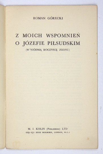 GÓRECKI Roman - Z moich wspomnień o Józefie Piłsudskim. (W siódmą rocznicę zgonu).