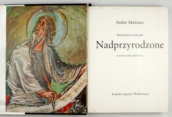 MALRAUX Andre - Nadprzyrodzone. Ponadczasowe. Nierzeczywiste.