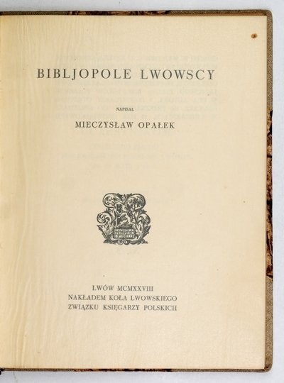 OPAŁEK Mieczysław - Bibljopole lwowscy.