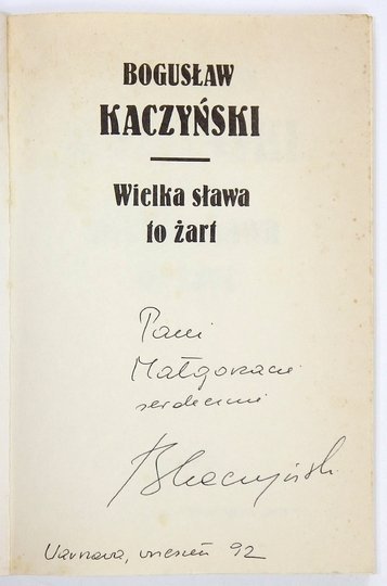 KACZYŃSKI Bogusław - Wielka sława to żart - dedykacja autora