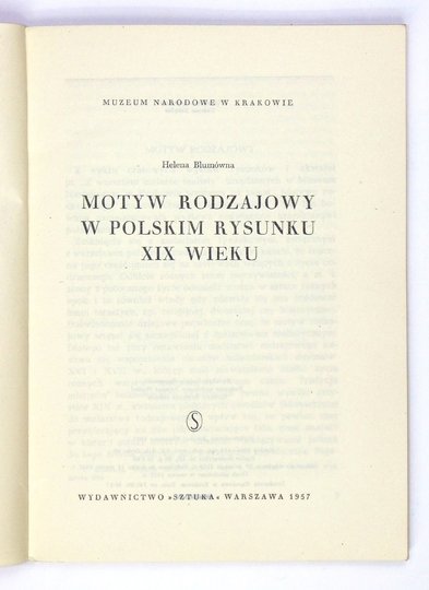 [KATALOG]. Muzeum Narodowe w Krakowie. Motyw rodzajowy w polskim rysunku XIX w. Oprac. Helena Blumówna