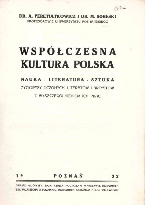 Peretiatkowicz A., Sobieski M. - Współczesna kultura polska. Nauka, literatura, sztuka. Życiorysy uczonych, literatów i artystów z wyszczególnieniem ich prac