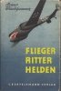 Wundshammer Benno - Flieger - Ritter - Helden. Mit dem Haifischgeschwader in Frankreich und andere Kampfberichte. 2. Auflage. 