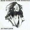 Bob Marley & The Wailers - Is This Love / Crisis (Version) (7'')