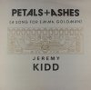 Jeremy Kidd - Petals + Ashes (A Song For Emma Goldman) (12'')