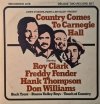 James M. Nederlander & Jim Halsey Present Roy Clark, Freddy Fender, Hank Thompson, Don Williams - Country Comes To Carnegie Hall (2LP)