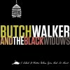 Butch Walker And The Black Widows - I Liked It Better When You Had No Heart (CD)