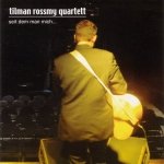 Tilman Rossmy Quartett - Seit Dem Man Mich... (CD)