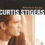 Curtis Stigers - Baby Plays Around (CD)