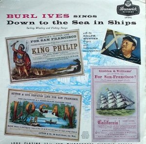 Burl Ives With The Ralph Hunter Singers - Sings Down To The Sea In Ships (Sailing, Whaling And Fishing Songs) (LP)
