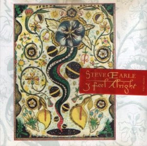 Steve Earle - I Feel Alright (CD)