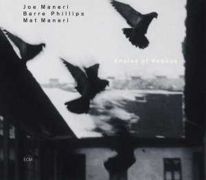 Joe Maneri / Barre Phillips / Mat Maneri - Angles Of Repose (CD)