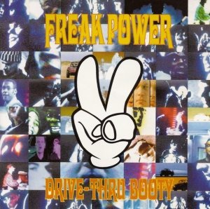 Freak Power - Drive-Thru Booty (CD)