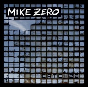 Mike Zero - Catch 22 (CD)