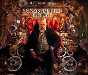 Benjamin Koll - Songs For A Better Future (CD)