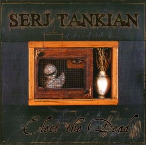 Serj Tankian - Elect The Dead (CD)