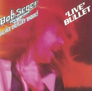 Bob Seger & The Silver Bullet Band - 'Live' Bullet (CD)
