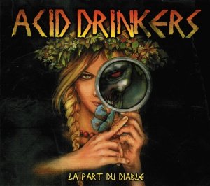 Acid Drinkers - La Part Du Diable (CD)