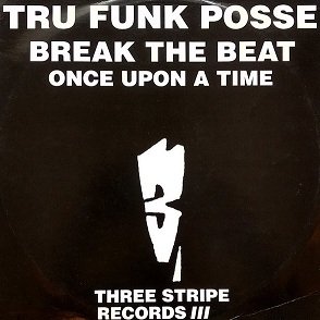 Tru Funk Posse - Break The Beat / Once Upon A Time (12'')