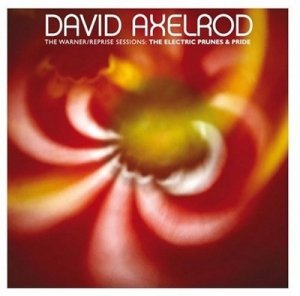 David Axelrod - The Warner/Reprise Sessions: The Electric Prunes & Pride (2CD)