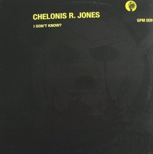 Chelonis R. Jones - I Don't Know? (12'')