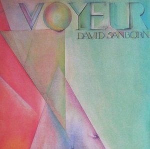 David Sanborn - Voyeur (LP)