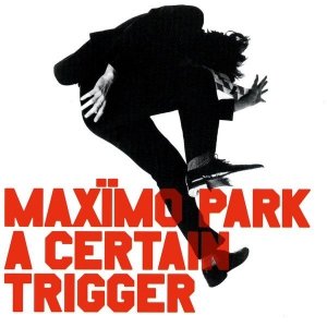 Maxïmo Park - A Certain Trigger (CD)