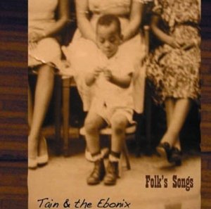 Tain & The Ebonix - Folk's Songs (CD)