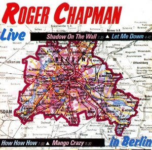 Roger Chapman - Live In Berlin (CD)