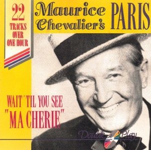 Maurice Chevalier - Wait 'Til You See Ma Cherie: Maurice Chevalier's Paris (CD)