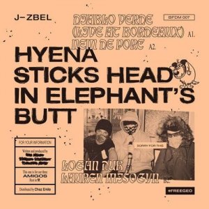 J-Zbel - Hyena Sticks Head In Elephant's Butt (12'')