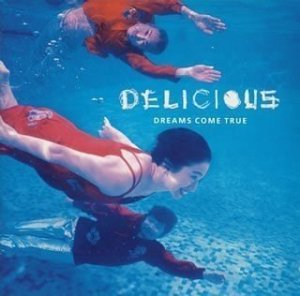 Dreams Come True - Delicious (CD)
