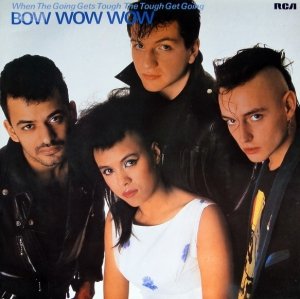 Bow Wow Wow - When The Going Gets Tough, The Tough Get Going (LP)