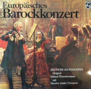 Deutsche Bachsolisten - Helmut Winschermann, Maurice André - Europäisches Barockkonzert (2LP)