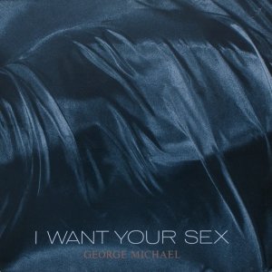 George Michael - I Want Your Sex (12'')