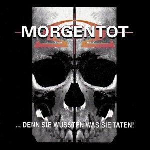 Morgentot - ... Denn Sie Wussten Was Sie Taten! (CD)