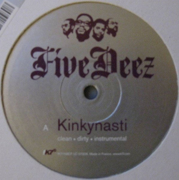 Five Deez - Kinkynasti / Kissyface (12'')