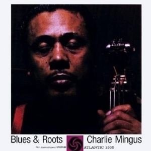 Charlie Mingus - Blues &amp; Roots (CD)