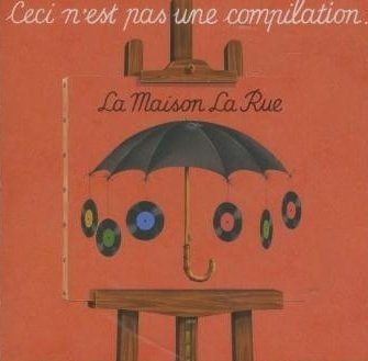 La Maison La Rue - Ceci N'est Pas Une Compilation (CD)