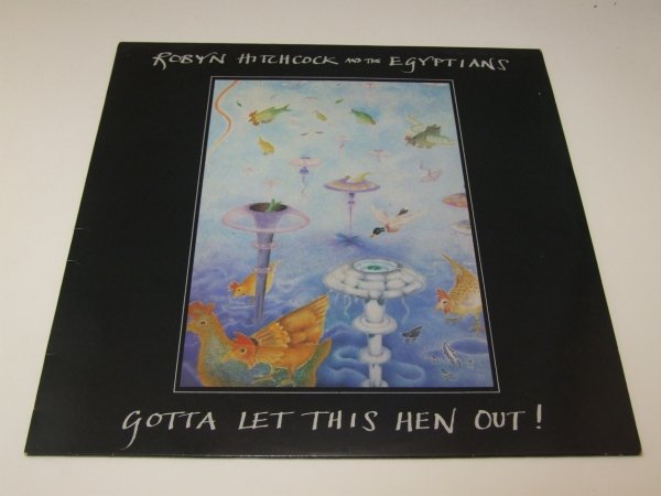 Robyn Hitchcock &amp; The Egyptians - Gotta Let This Hen Out! (LP)