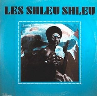 Les Shleu Shleu From Haiti - Shleu-Shleu (LP)