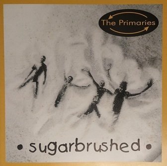The Primaries - Sugarbrushed (CD)