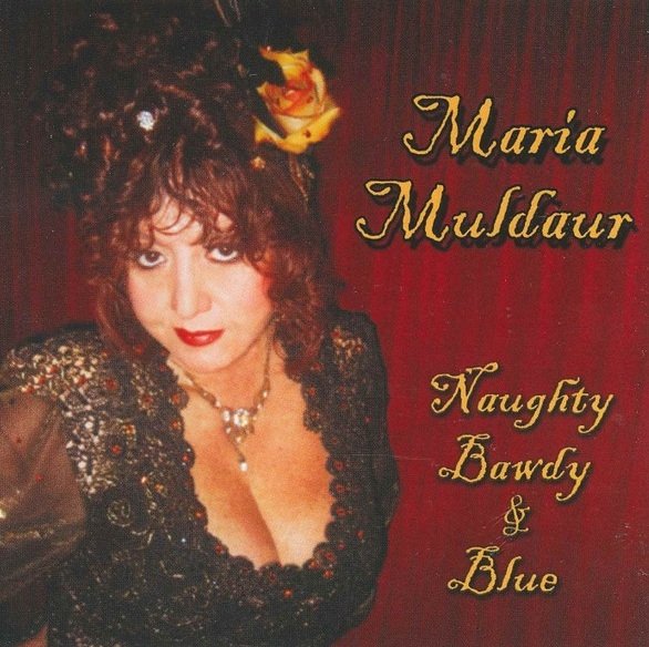 Maria Muldaur - Naughty Bawdy &amp; Blue (CD)