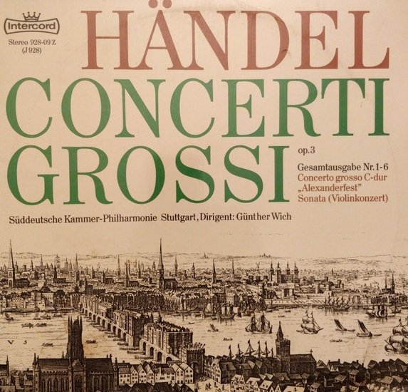 Händel, Süddeutsche Kammerphilharmonie Stuttgart Dirigent Günther Wich - Concerti Grossi Op. 3 Gesamtausgabe Nr. 1-6 / Concerto Grosso C-dur &quot;Alexanderfest&quot; / Sonata (Violinkonzert) (2LP)