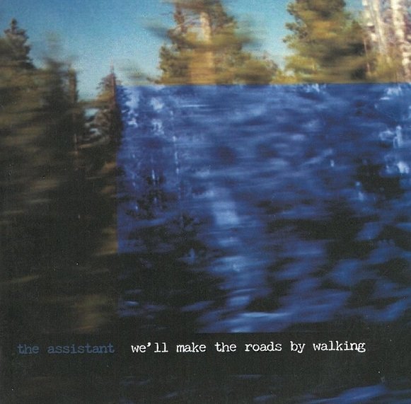 The Assistant - We'll Make The Roads By Walking (CD)