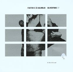 Factor-E &amp; Dalminjo - Silverfunk EP (12'')